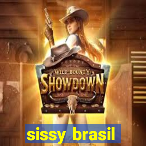 sissy brasil